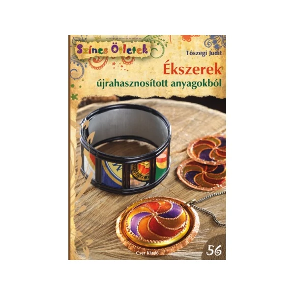 Ékszerek újrahasznosított anyagokból - Színes Ötletek 56. c. könyv