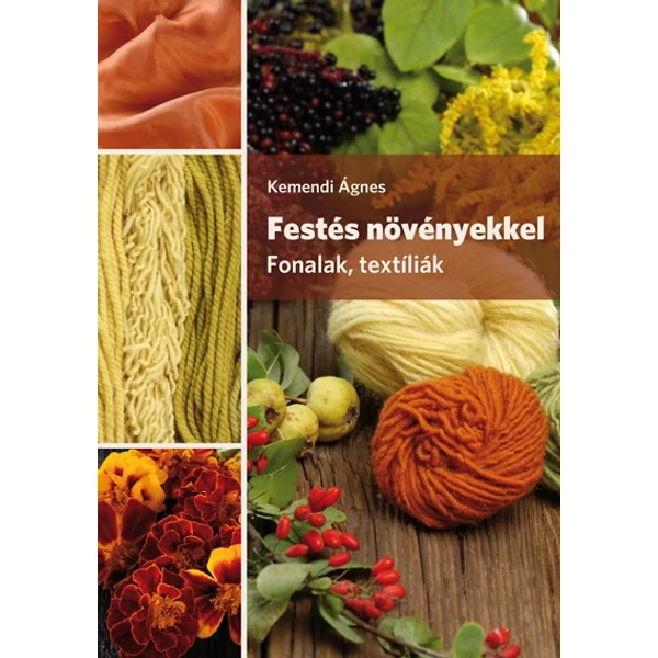 Festés növényekkel. Fonalak, textíliák c. könyv
