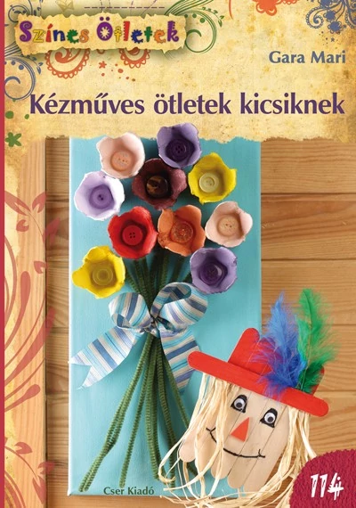 Kézműves ötletek kicsiknek - Színes Ötletek 114 c. könyv