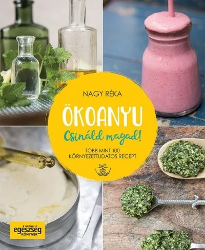 Nagy Réka : Ökoanyu - Csináld magad! c. könyv